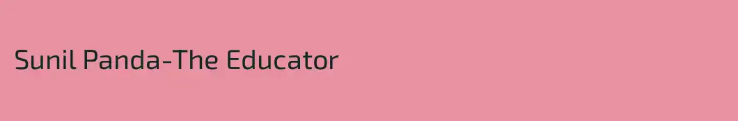 Sunil Panda-The Educator